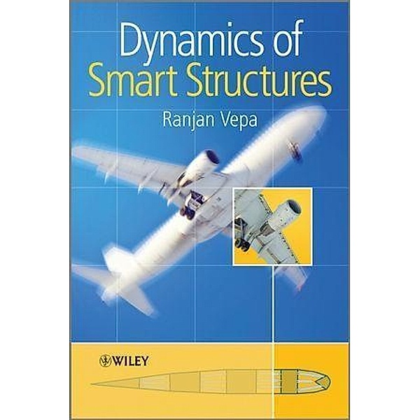 Dynamics of Smart Structures, Ranjan Vepa