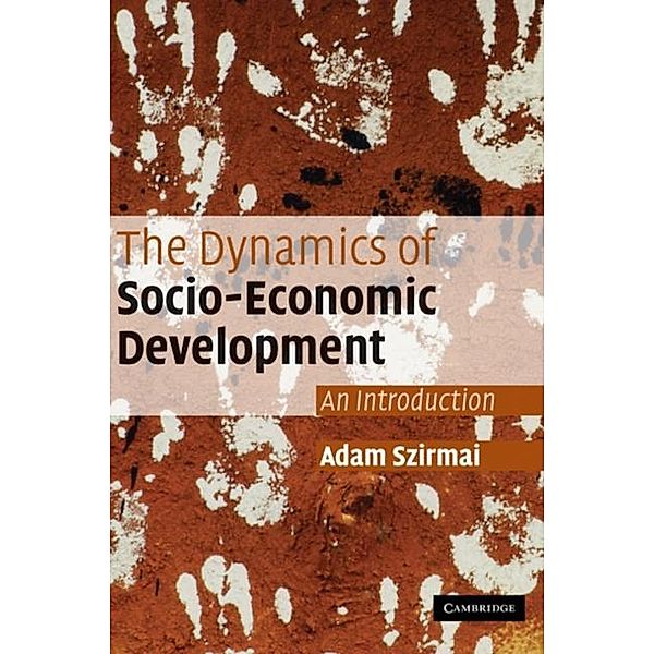 Dynamics of Socio-Economic Development, Adam Szirmai