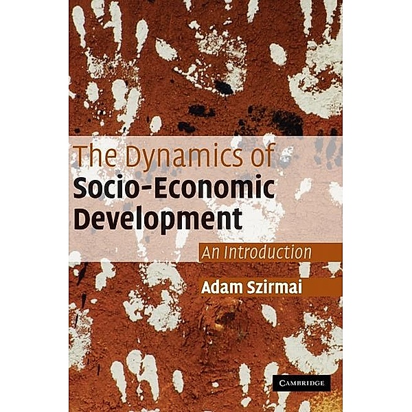 Dynamics of Socio-Economic Development, Adam Szirmai