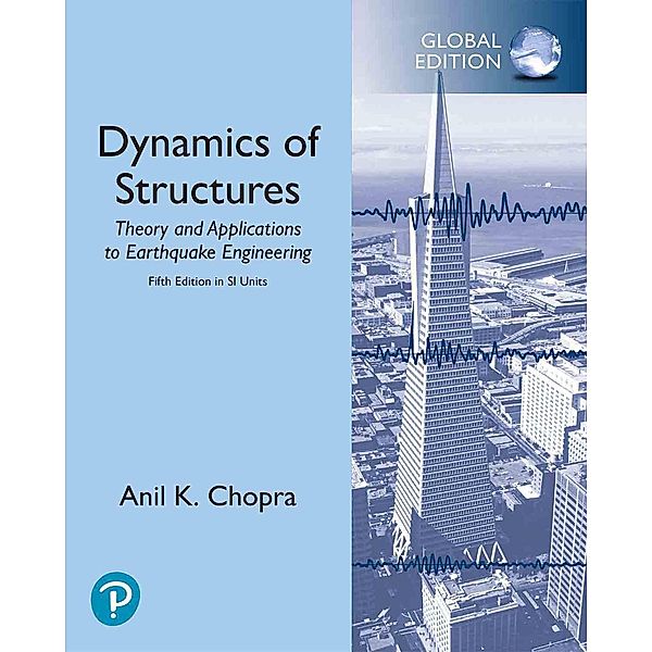 Dynamics of Structures, SI Editionv, Anil K. Chopra