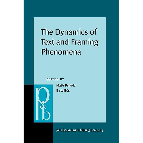 Dynamics of Text and Framing Phenomena / Pragmatics & Beyond New Series