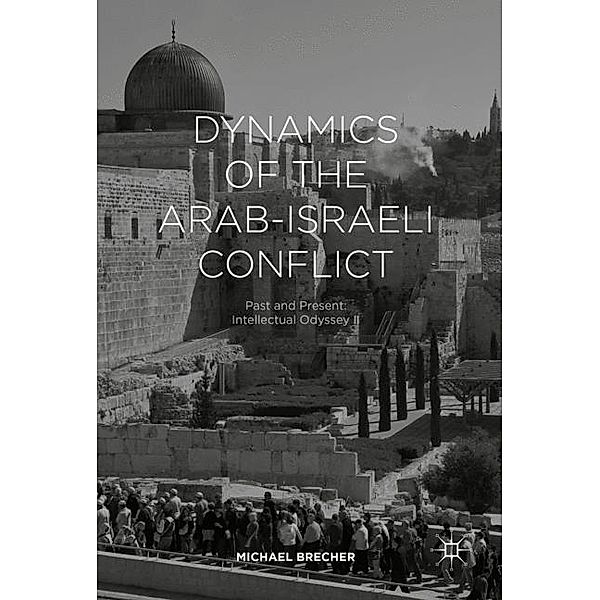 Dynamics of the Arab-Israel Conflict, Michael Brecher