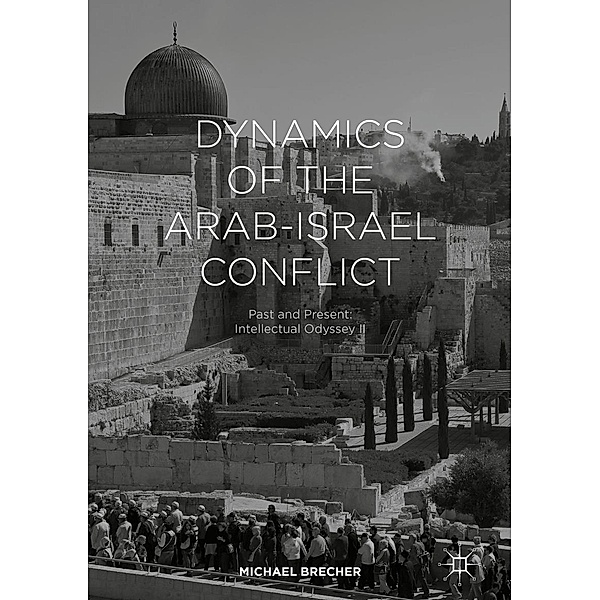 Dynamics of the Arab-Israel Conflict / Progress in Mathematics, Michael Brecher