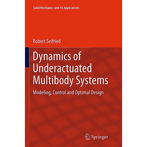 Dynamics of Underactuated Multibody Systems, Robert Seifried