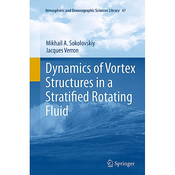Dynamics of Vortex Structures in a Stratified Rotating Fluid, Mikhail A. Sokolovskiy, Jacques Verron