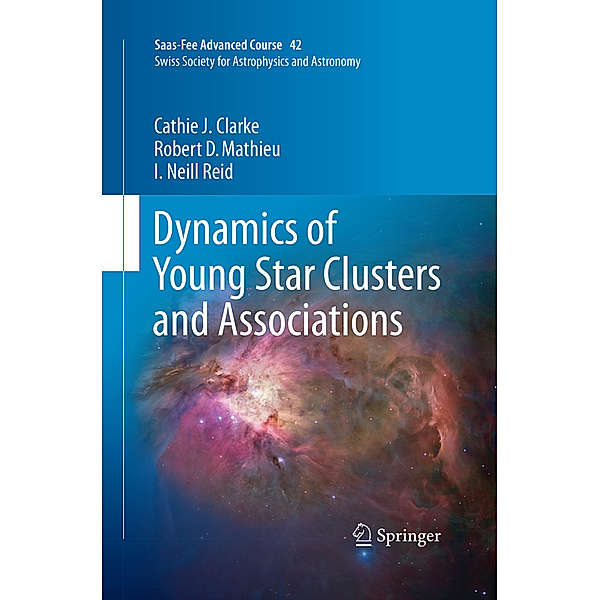 Dynamics of Young Star Clusters and Associations, Cathie Clarke, Robert D. Mathieu, Iain Neill Reid