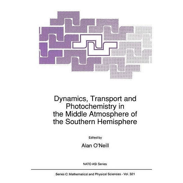 Dynamics, Transport and Photochemistry in the Middle Atmosphere of the Southern Hemisphere / Nato Science Series C: Bd.321