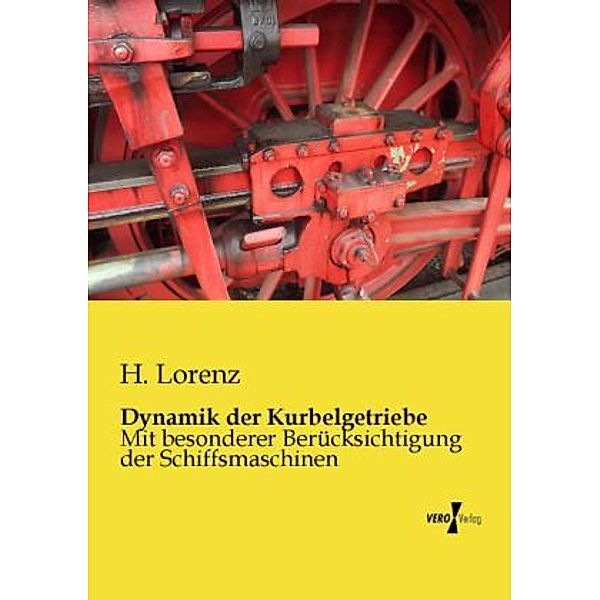 Dynamik der Kurbelgetriebe, H. Lorenz