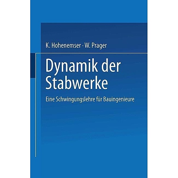 Dynamik der Stabwerke, Kurt Heinrich Hohenemser, W. Prager