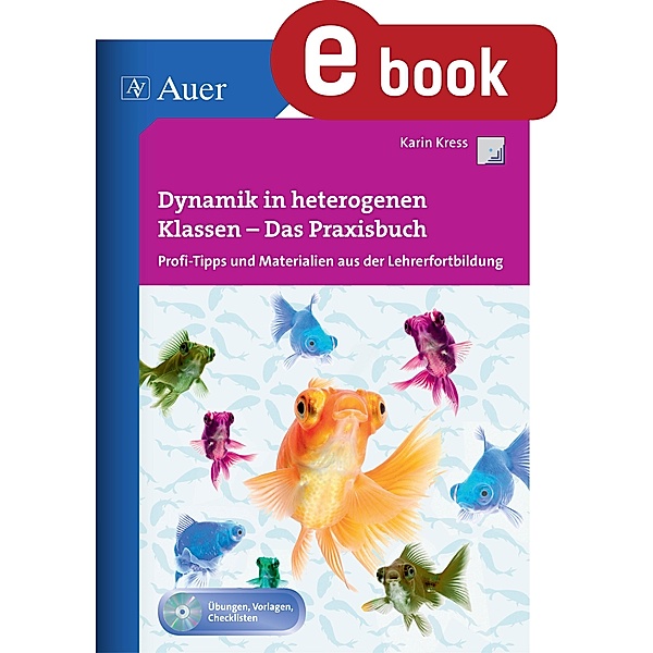 Dynamik in heterogenen Klassen - Das Praxisbuch / Querenburg-Praxisbücher, Karin Kress