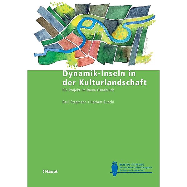 Dynamik-Inseln in der Kulturlandschaft / Bristol-Schriftenreihe Bd.23, Paul Stegmann, Herbert Zucchi