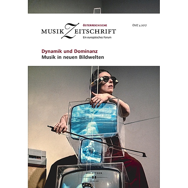 Dynamik und Dominanz - Musik in neuen Bildwelten / Österreichische Musikzeitschrift