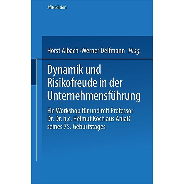 Dynamik und Risikofreude in der Unternehmensführung / ZfB Special Issue
