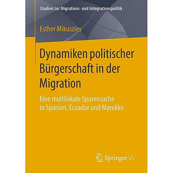 Dynamiken politischer Bürgerschaft in der Migration / Studien zur Migrations- und Integrationspolitik, Esther Mikuszies