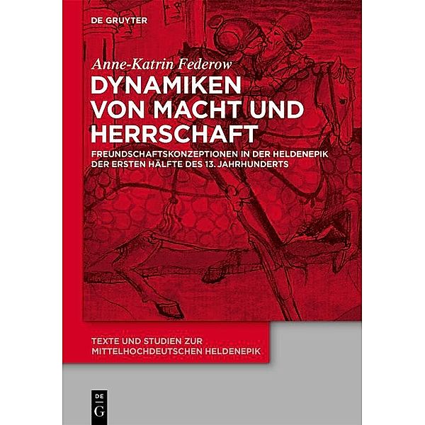 Dynamiken von Macht und Herrschaft / Texte und Studien zur mittelhochdeutschen Heldenepik, Anne-Katrin Federow