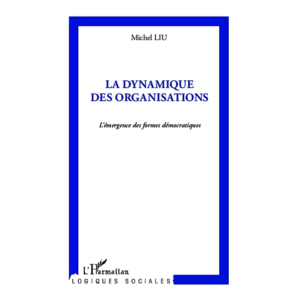 Dynamique des organisations La, Michel Liu Michel Liu