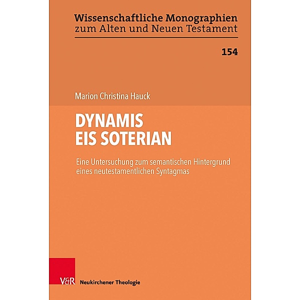 DYNAMIS EIS SOTERIAN / Wissenschaftliche Monographien zum Alten und Neuen Testament, Marion Christina Hauck