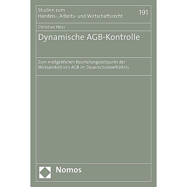 Dynamische AGB-Kontrolle / Studien zum Handels-, Arbeits- und Wirtschaftsrecht Bd.191, Christian Hess