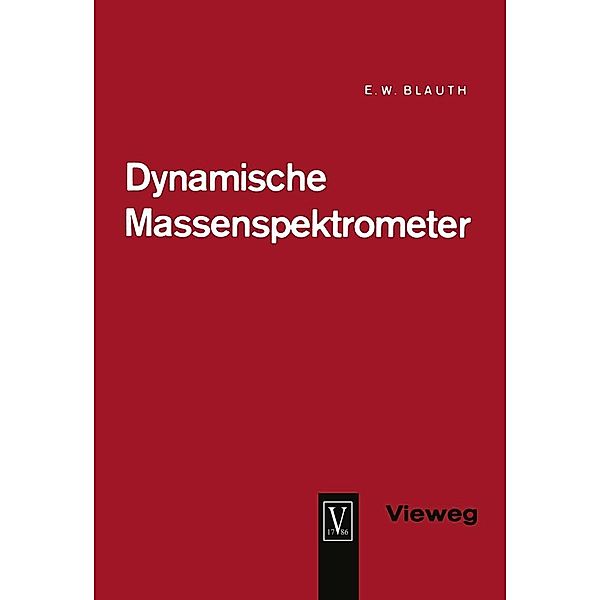 Dynamische Massenspektrometer, Erich Wilhelm Blauth