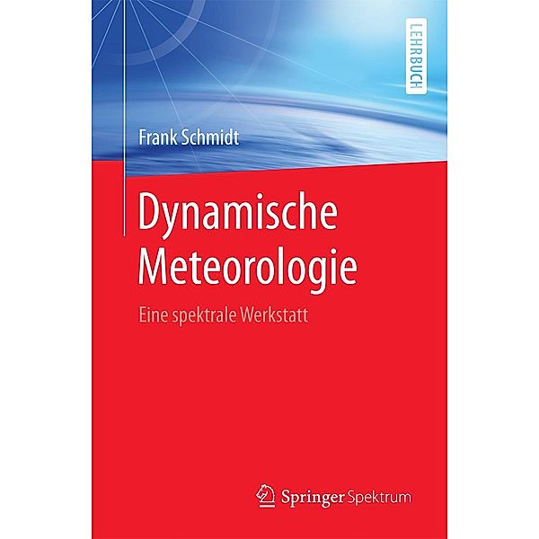 Dynamische Meteorologie, Frank Schmidt