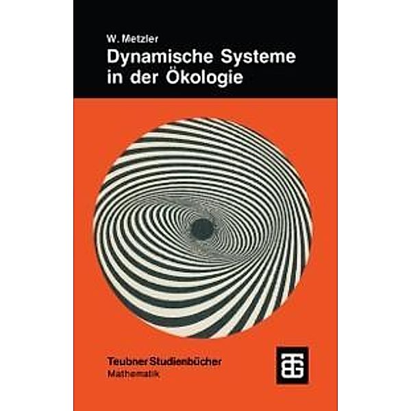 Dynamische Systeme in der Ökologie / Teubner Studienbücher Mathematik