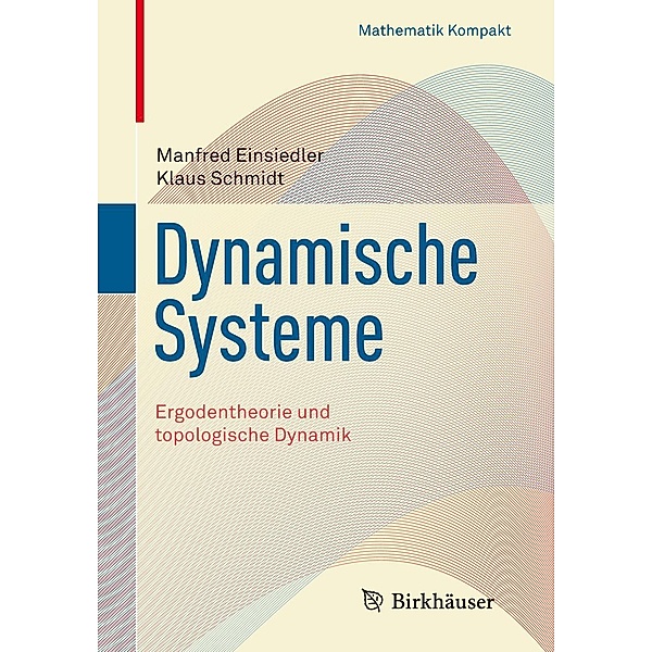 Dynamische Systeme / Mathematik Kompakt, Manfred Einsiedler, Klaus Schmidt