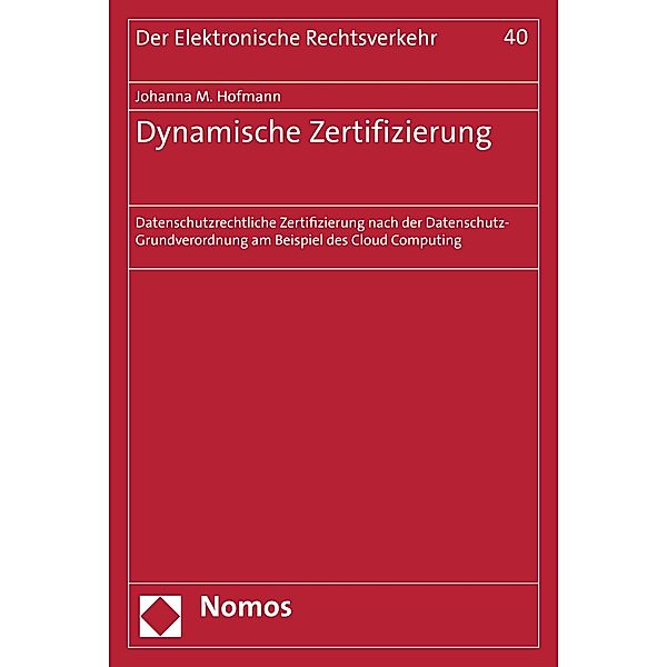Dynamische Zertifizierung / Der Elektronische Rechtsverkehr Bd.40, Johanna M. Hofmann