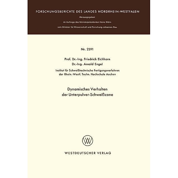 Dynamisches Verhalten der Unterpulver-Schweißzone, Friedrich Eichhorn