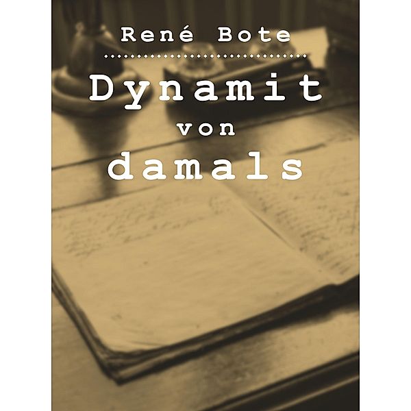 Dynamit von damals, René Bote