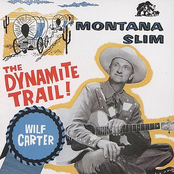 Dynamite Trail-Decca, Wilf Carter