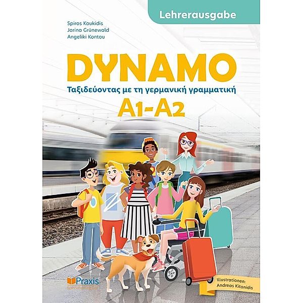 DYNAMO A1-A2: Lehrerausgabe, Spiros Koukidis, Jorina Grünewald, Angeliki Kontou