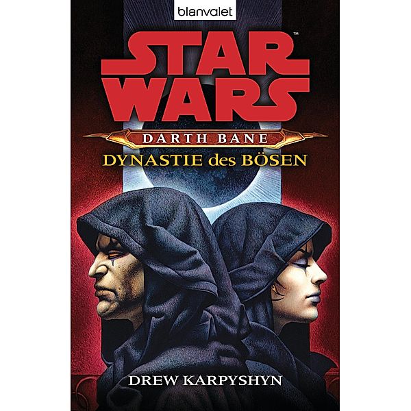 Dynastie des Bösen / Star Wars - Darth Bane Bd.3, Drew Karpyshyn