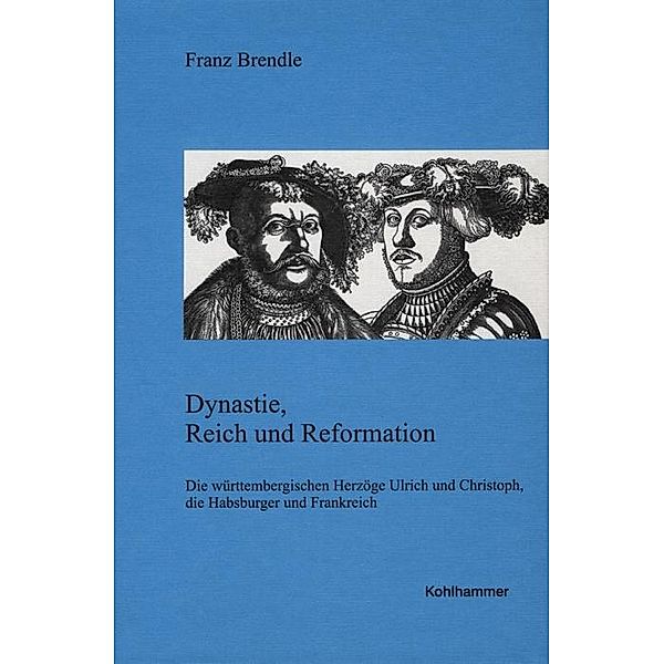 Dynastie, Reich und Reformation, Franz Brendle