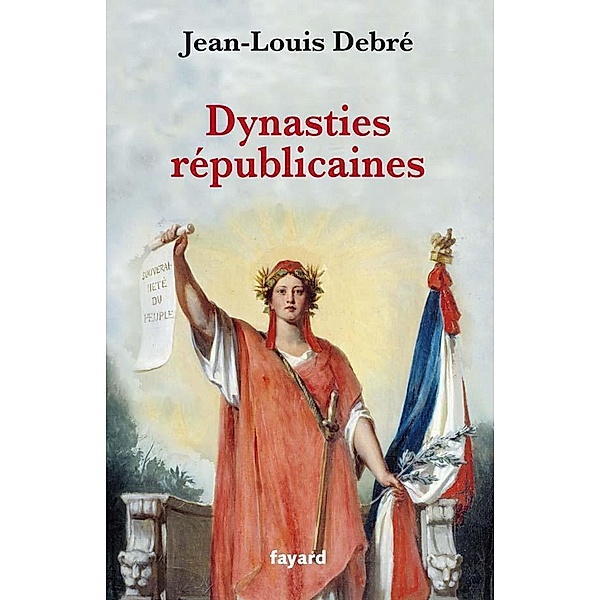 Dynasties républicaines / Divers Histoire, Jean-Louis Debré