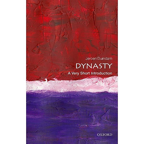 Dynasty: A Very Short Introduction / Very Short Introductions, Jeroen Duindam