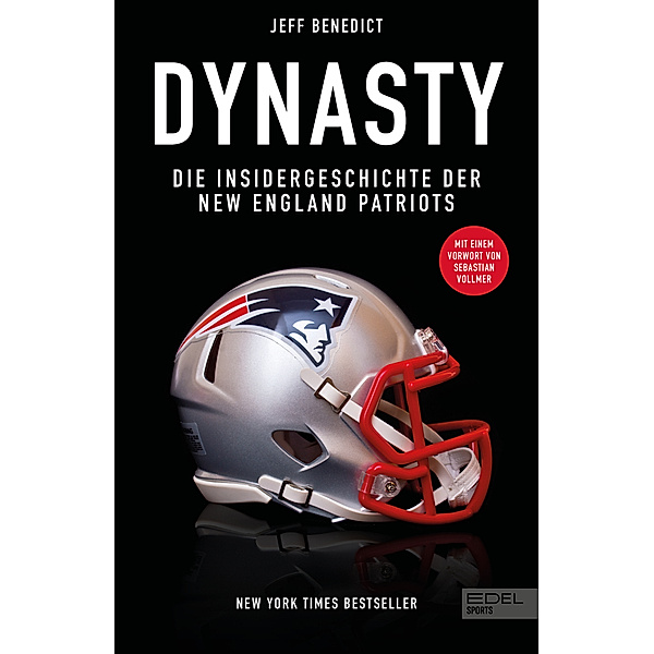 Dynasty. Die Insidergeschichte der New England Patriots, Jeff Benedict
