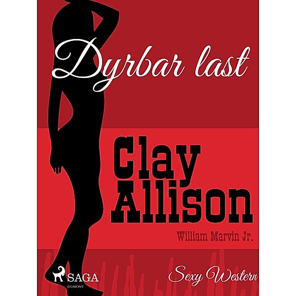 Dyrbar last / Clay Allison, William Marvin Jr, Clay Allison