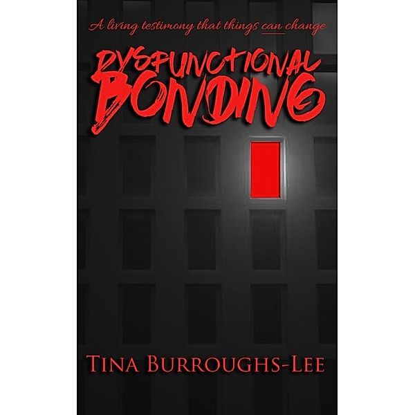 Dysfunctional Bonding, Tina Burroughs-Lee