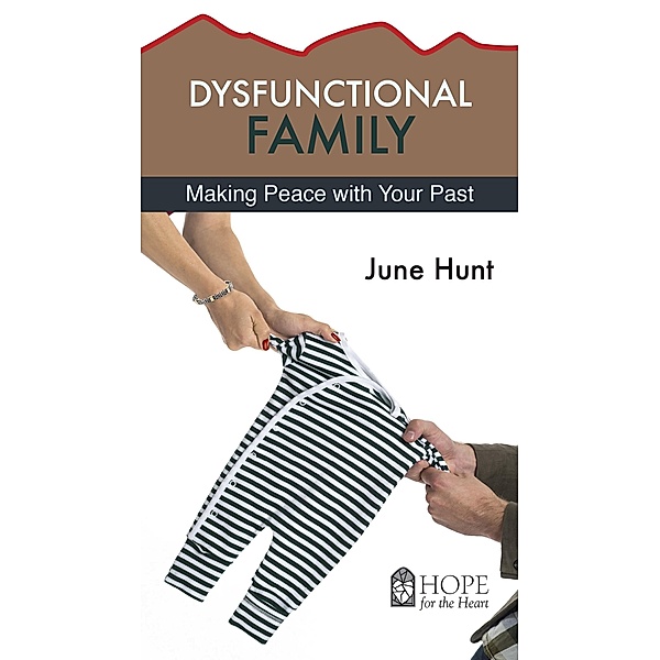 Dysfunctional Family / Hope for the Heart, June Hunt