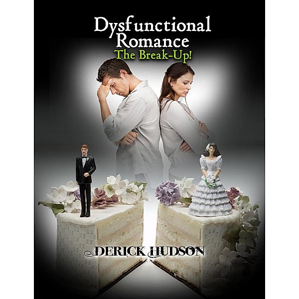 Dysfunctional Romance: The Break-Up!, Derick Hudson