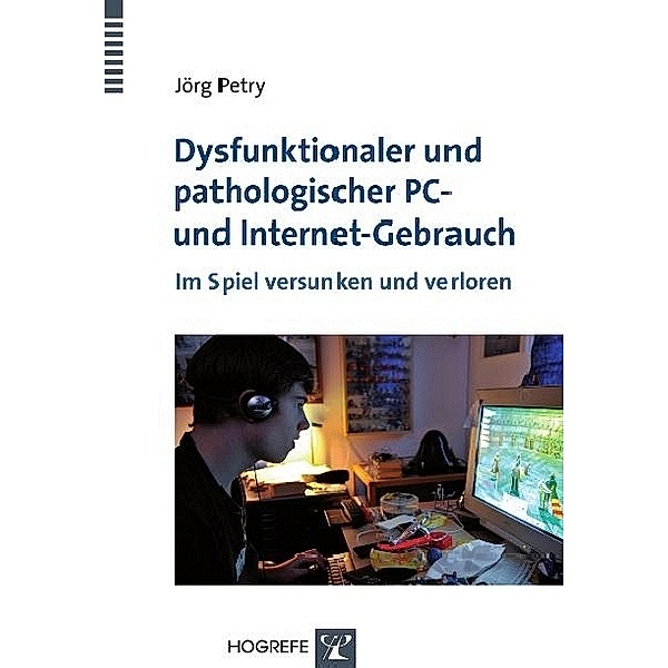 Dysfunktionaler und pathologischer PC- und Internet-Gebrauch, Jörg Petry