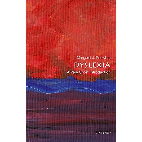 Dyslexia: A Very Short Introduction / Very Short Introductions, Margaret J. Snowling