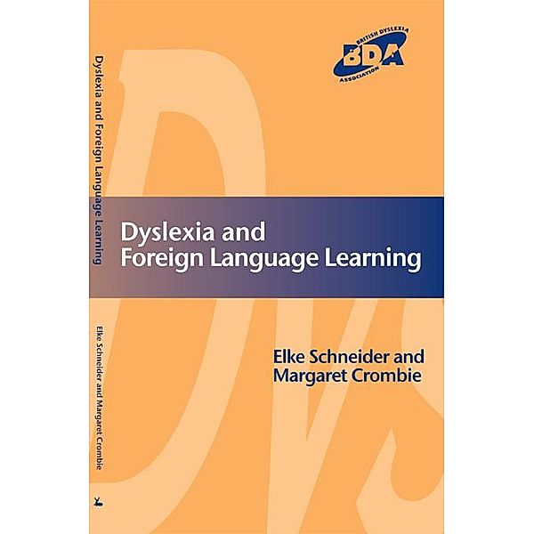 Dyslexia and Foreign Language Learning, Elke Schneider, Margaret Crombie
