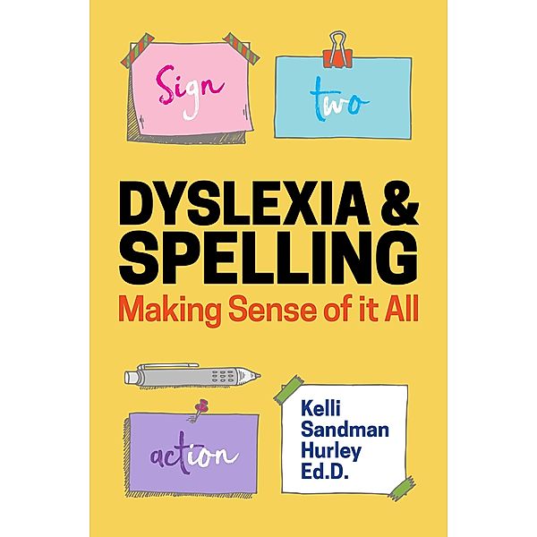 Dyslexia and Spelling, Kelli Sandman-Hurley