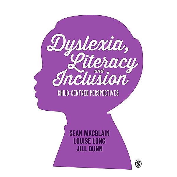 Dyslexia, Literacy and Inclusion, Sean MacBlain, Jill Dunn, Louise Long