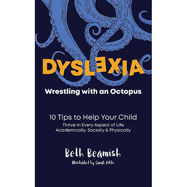 Dyslexia. Wrestling with an Octopus., Beth Beamish