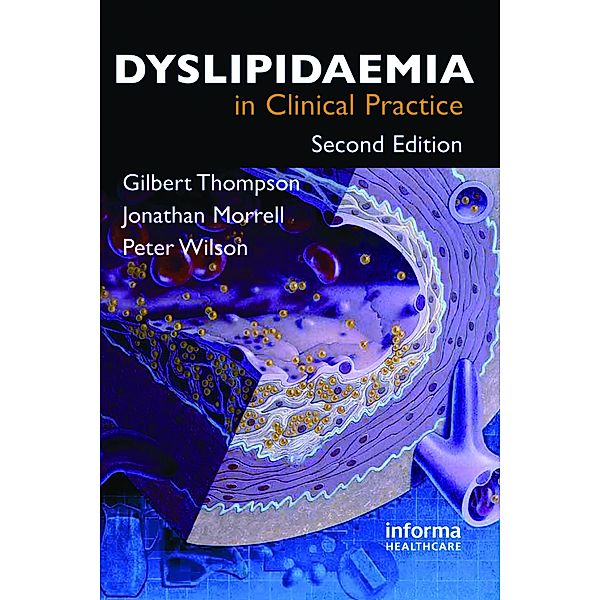 Dyslipidaemia in Clinical Practice, Gilbert Thompson, Jonathan Morrell