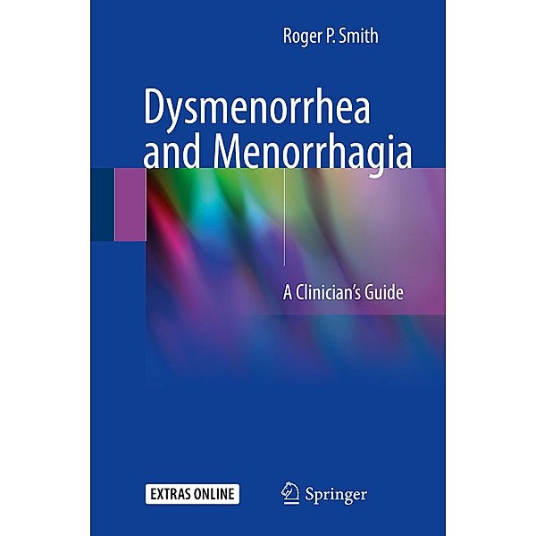 Dysmenorrhea and Menorrhagia, Roger P. Smith