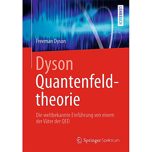 Dyson Quantenfeldtheorie, Freeman Dyson