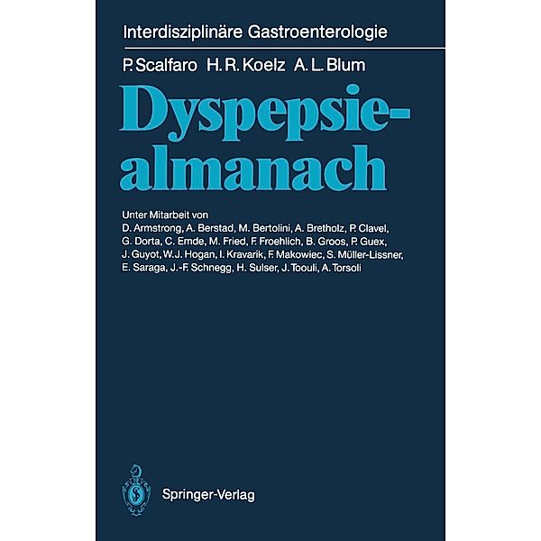 Dyspepsiealmanach / Interdisziplinäre Gastroenterologie, Piero Scalfaro, Hans R. Koelz, Andre L. Blum